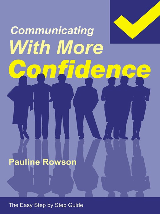 Title details for The Easy Step by Step Guide to Communicating with More Confidence by Pauline Rowson - Available